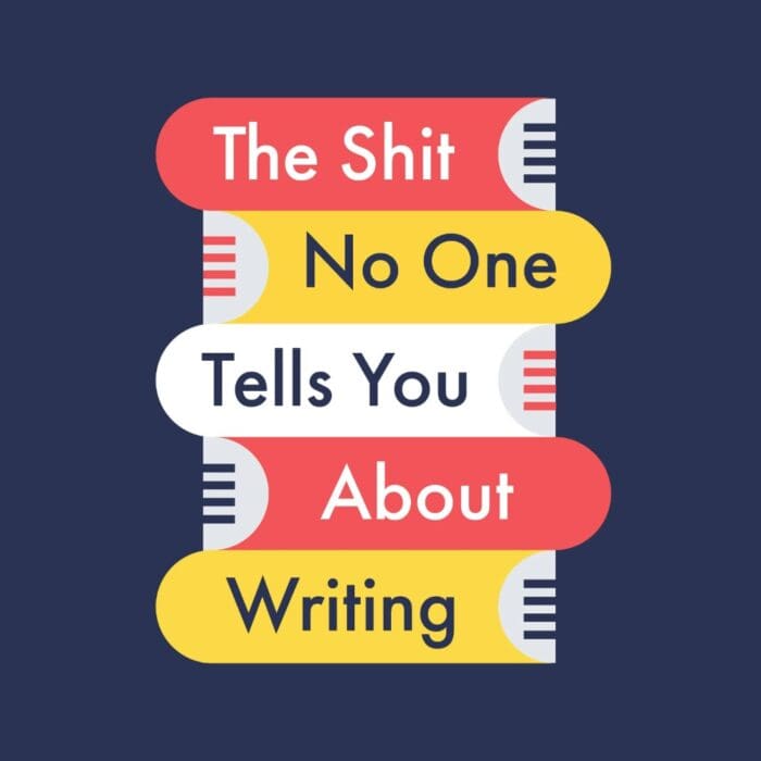 The Sh!t No One Tells You About Writing